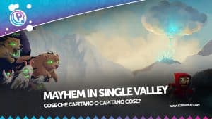 Mayhem in single valley