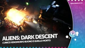 Aliens: dark descent, la recensione