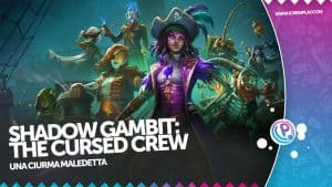 Shadow gambit: the cursed crew recensione