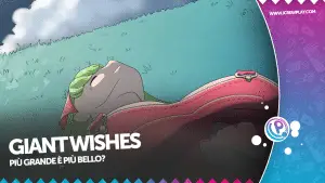 Giant wishes