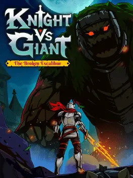 Knight vs Giant: The Broken Excalibur