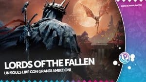 The lords of the fallen: un souls like con grandi ambizioni (steam)