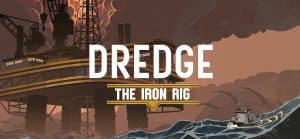 Dredge the iron rig