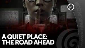 A Quiet Place: The Road Ahead