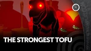 The strongest tofu